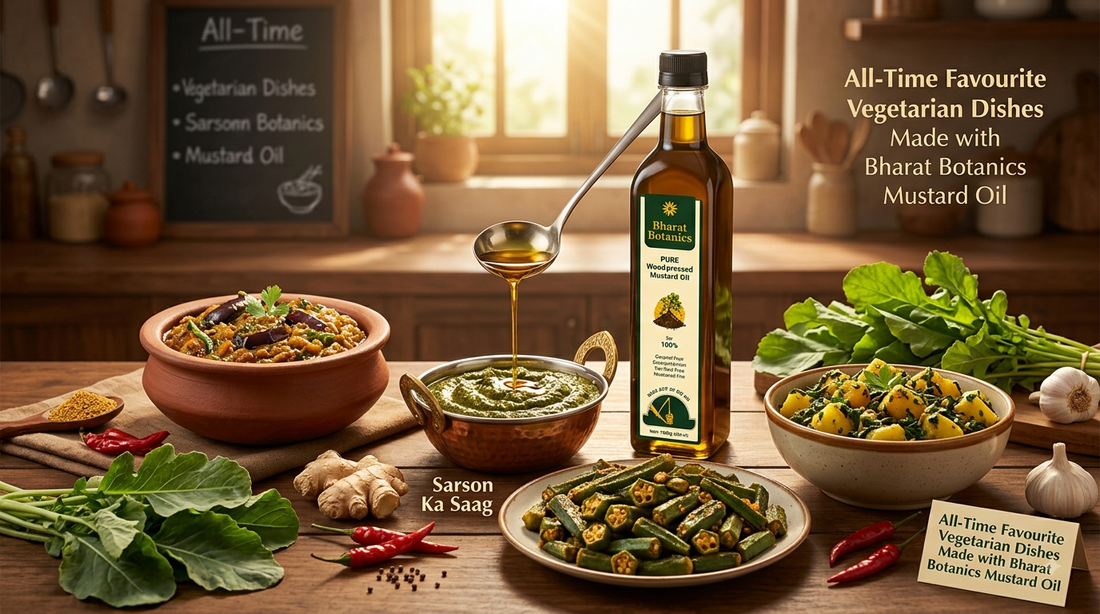 All-Time Favourite Vegetarian Dishes Made with Bharat Botanics Mustard Oil